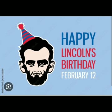 Happy birthday late Abraham lincoln 1/12/24