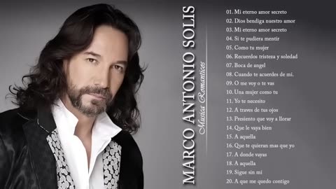 MARCO ANTONIO SOLÍS ÉXITOS SUS MEJORES MIX * MARCO ANTONIO SOLÍS 20 CANCIONES ROMANTICÁS INMORTAL