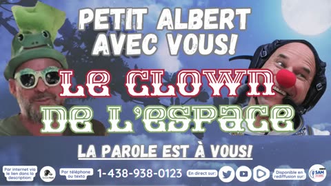 Petit Albert avec vous! - Guy Laliberté le clown de l'espace