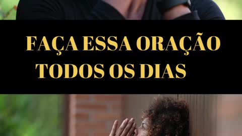 Faça esta Oração todos os Dias!