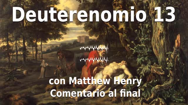 📖🕯 Santa Biblia - Deuteronomio 13 con Matthew Henry Comentario al final.