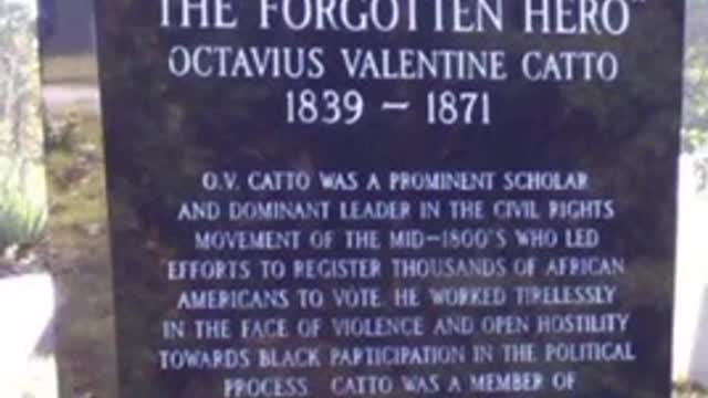 Octavius Catto, Philadelphia's Forgotten Hero