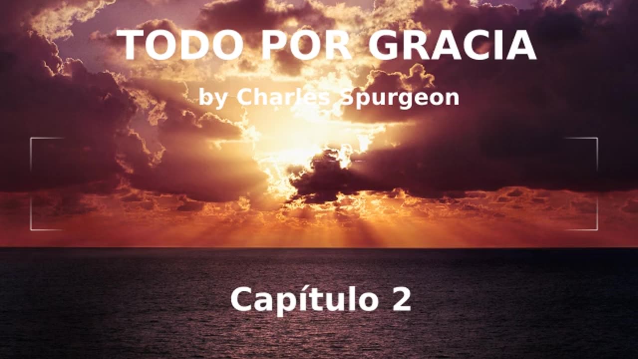 📖🕯 Todo Por Gracia by Charles Spurgeon - Capítulo 2