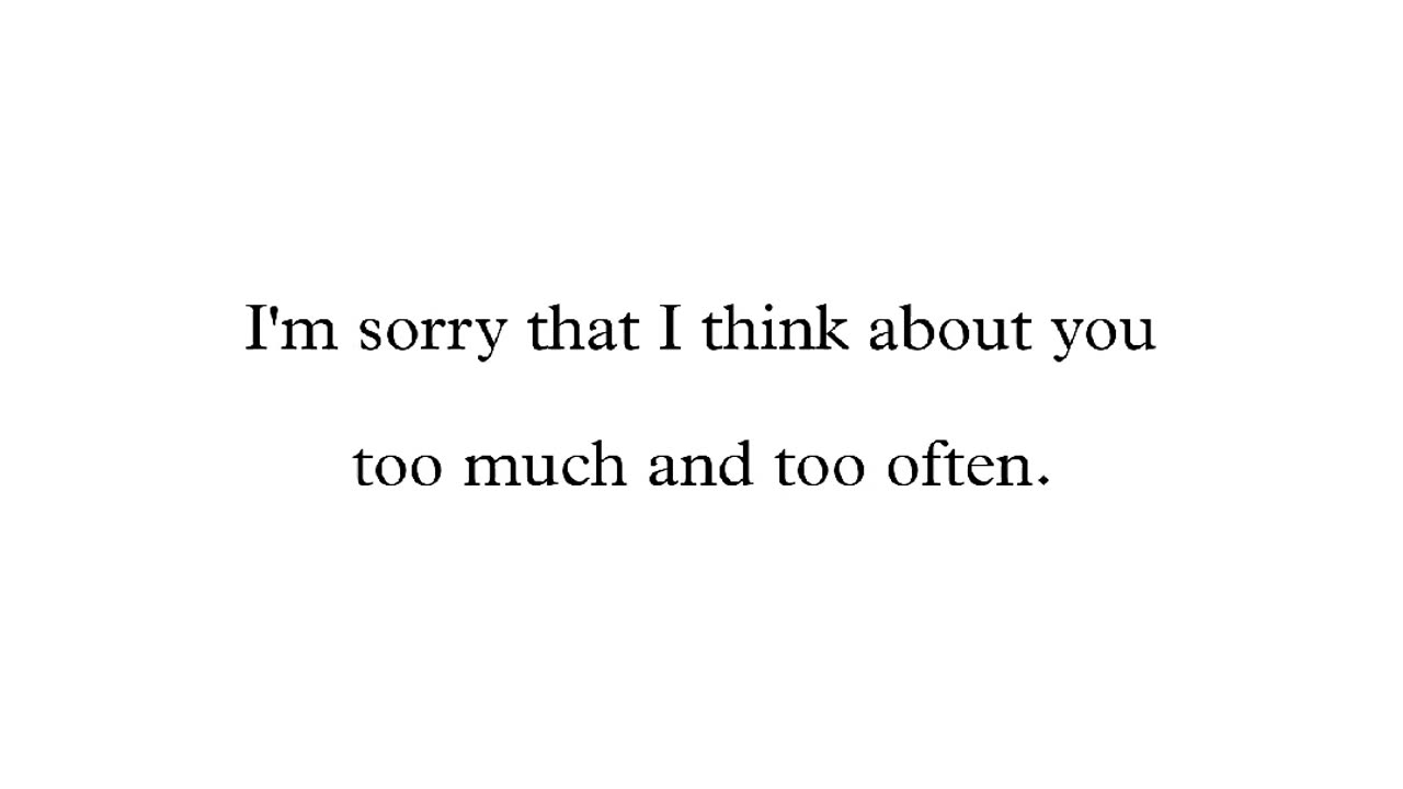 Sorry for everything