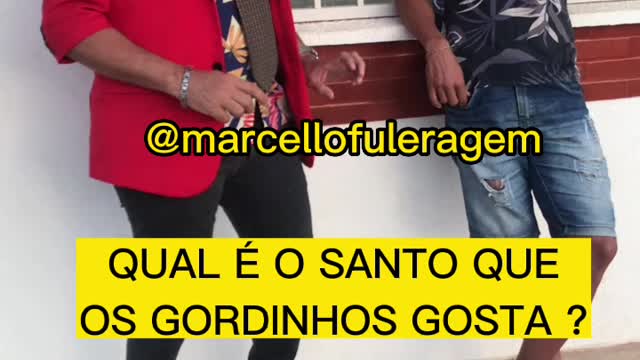 QUAL É O SANTO QUE OS GORDINHOS GOSTA