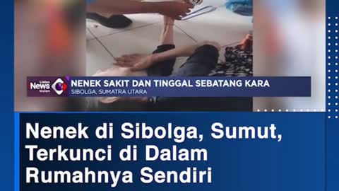 Nenek di Sibolga, Sumut,Terkunci di DalamRumahnya Sendiri