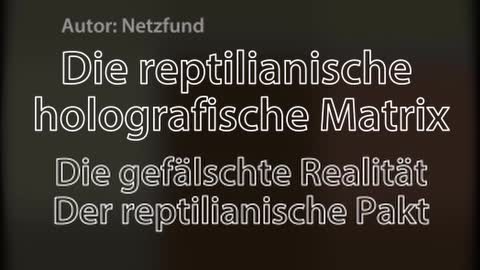 die reptilianische holografische Matrix