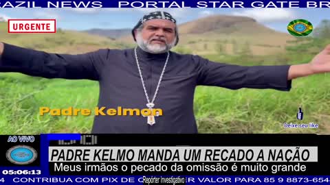 PADRE KELMO MANDA UM RECADO A NAÇÃO