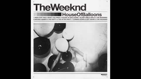 The Weekend - House Of Balloons Mixtape