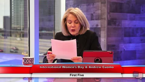 International Women’s Day & Andrew Cuomo | First Five 3.8.21