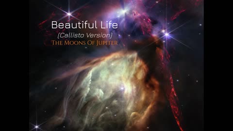 The Moons Of Jupiter - Beautiful Life (Callisto Version)