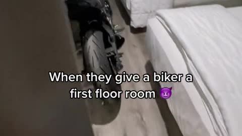 When they give a biker a first floor room