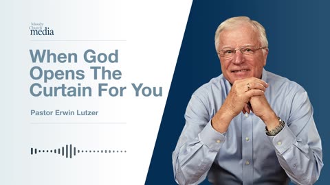 When God Opens The Curtain For You | One Minute After You Die #7 | Pastor Lutzer