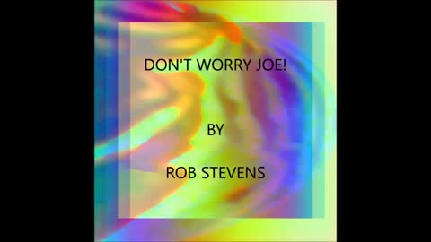ROB STEVENS - DON'T WORRY JOE