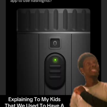 Explaining To My Kids That We Used To Have A Whole App For Flashlight