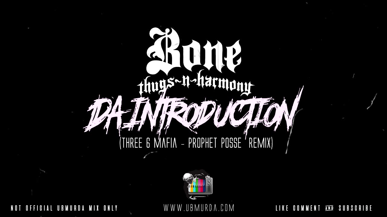 BTNH - Da Introduction (Three 6 Mafia - Prophet Posse Remix)