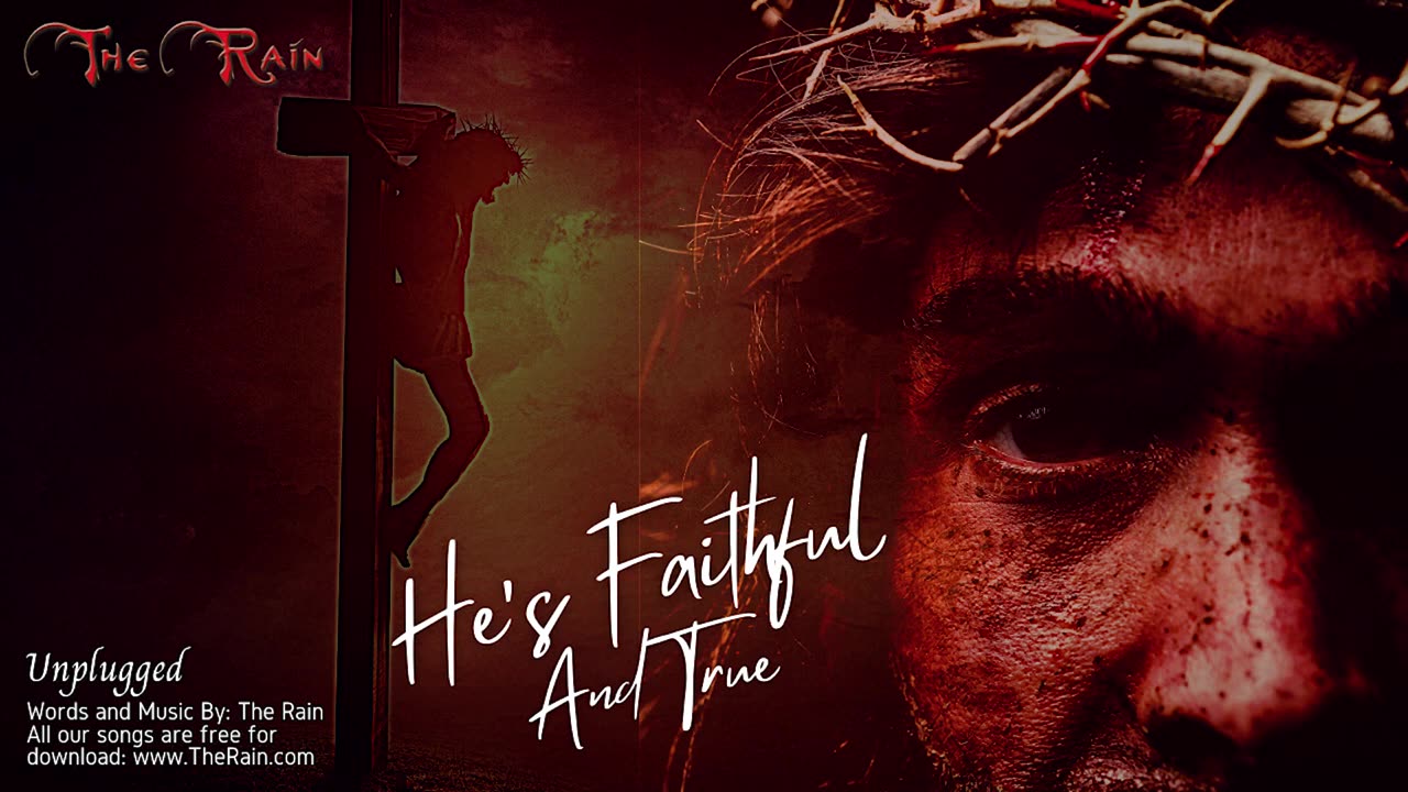 He's Faithful And True - Unplugged