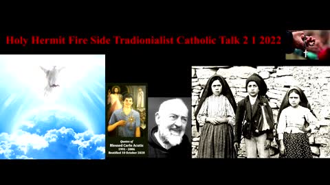 Holy Hermit Fire Side Tradionialist Catholic Talk 2 1 2022