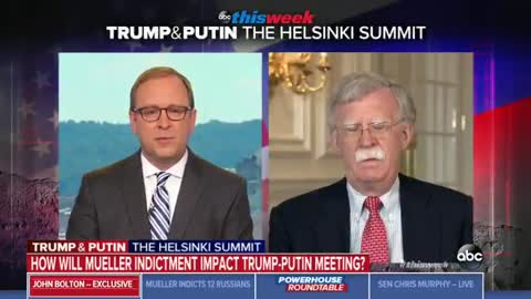 John Bolton comments on Mueller indictment of Russians ahead of Trump's meeting w/ Putin