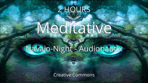 Navajo Night - Deep Meditative 2 Hours - Meditation Music