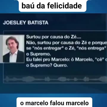 “Joesley Batista: Se nós entregar o Zé, nós entrega o Supremo.”