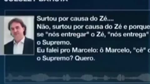 “Joesley Batista: Se nós entregar o Zé, nós entrega o Supremo.”