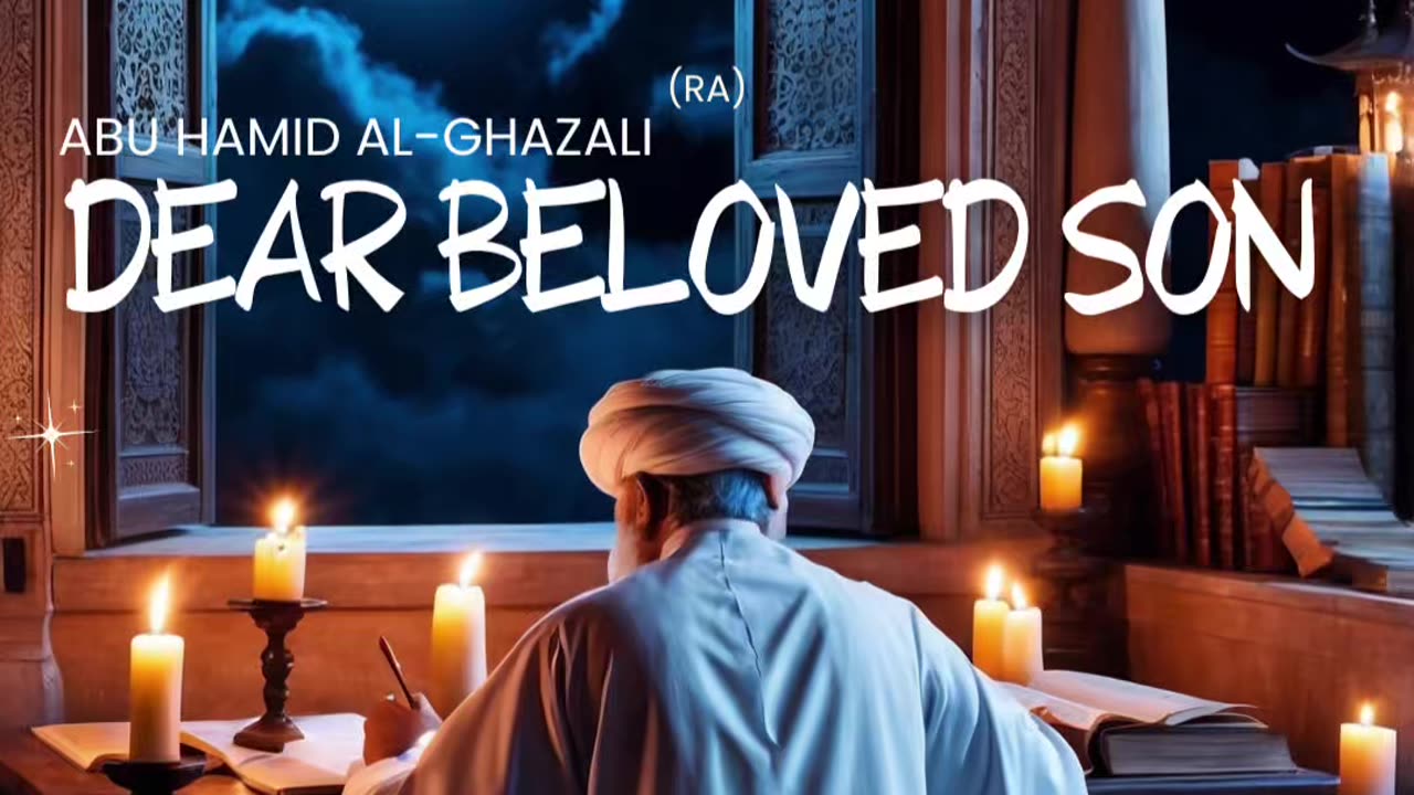 Dear Beloved Son | Full Audiobook | No Music & Text | Abu Hamid Al-Ghazali’s (RA) Full-Screen 9:16