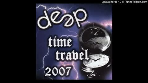 Deep The Time Travel 2007