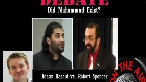 Did Muhammad Exist_ Adnan Rashid vs Dr. Robert Spencer