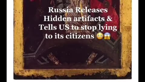 RUSSIA RELEASES HIDDEN ARTIFACTS