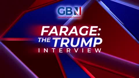Farage: Trump The Interview