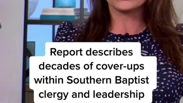 Report describes decades of cover-ups within Southern Baptist clergy and leadership