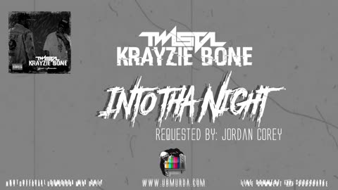 Twista | Krayzie bone - Into tha Night (Jordan Corey Request)