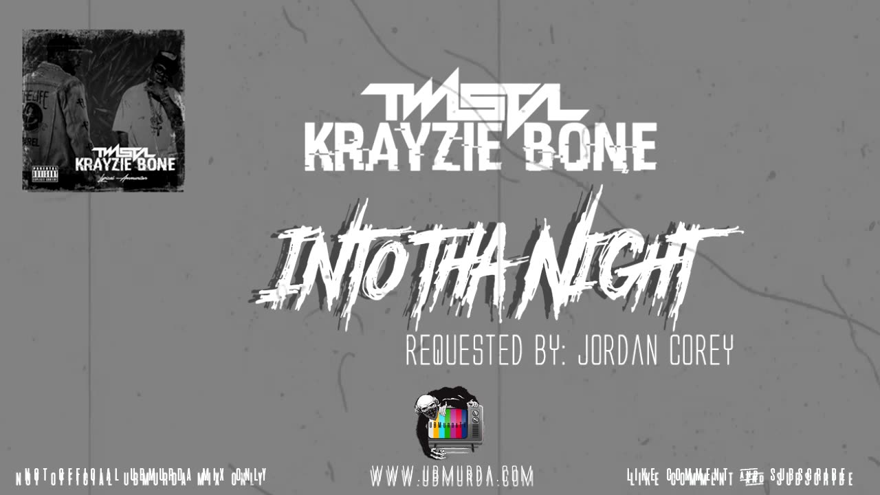 Twista | Krayzie bone - Into tha Night (Jordan Corey Request)