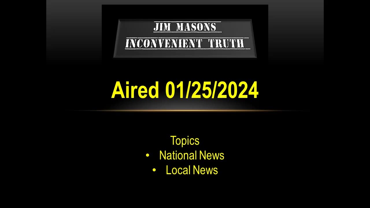 Jim Mason's Inconvenient Truth 01/25/2024