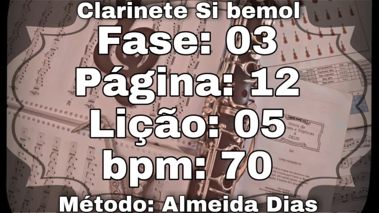 Fase: 03 Página: 12 Lição: 05 - clarinete Si bemol [ 70bpm]