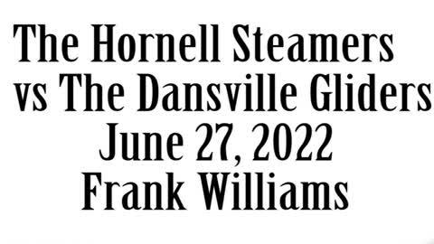 Hornell Steamers vs Dansville Gliders Game, June 27, 2022