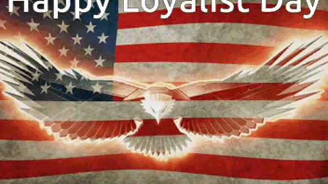 Happy Loyalist Day