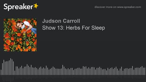 Show 13: Herbs For Sleep (part 1 of 3)