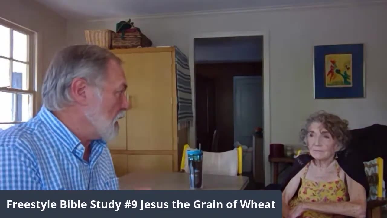 Freestyle Bible Study #9 Jesus the Grain of Wheat