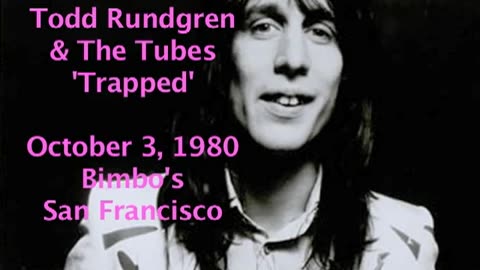 October 3, 1980 - 'Trapped' / Todd Rundgren with The Tubes