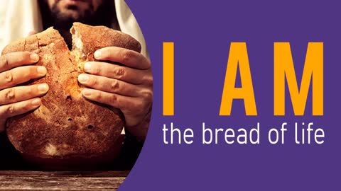 The Bread of Life