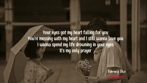 Barney Sku- Your eyes got my heart♡ falling for you