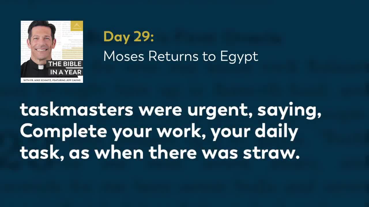 Day 29: Moses Returns to Egypt — The Bible in a Year (with Fr. Mike Schmitz)