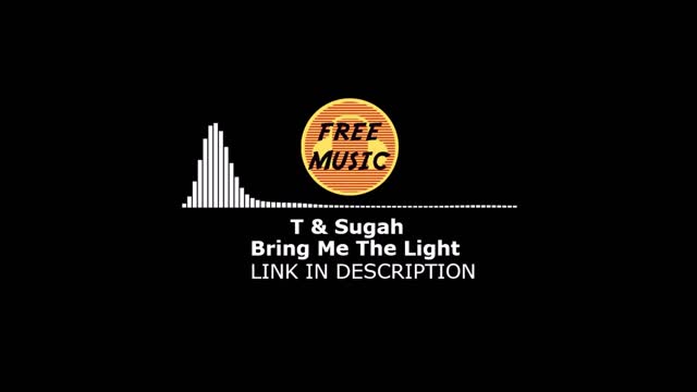 ✔️T & Sugah - Bring Me The Light