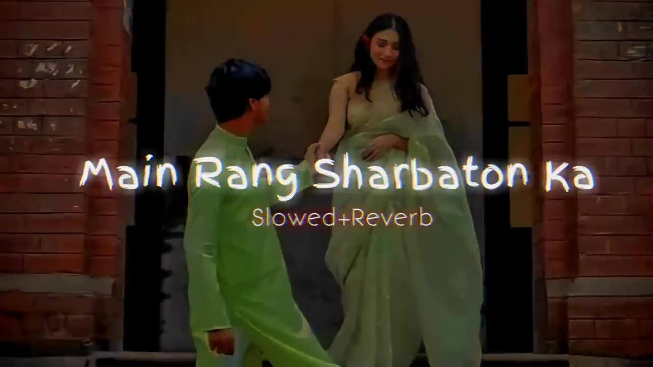 Main rang sharbaton ka slowed-reverb