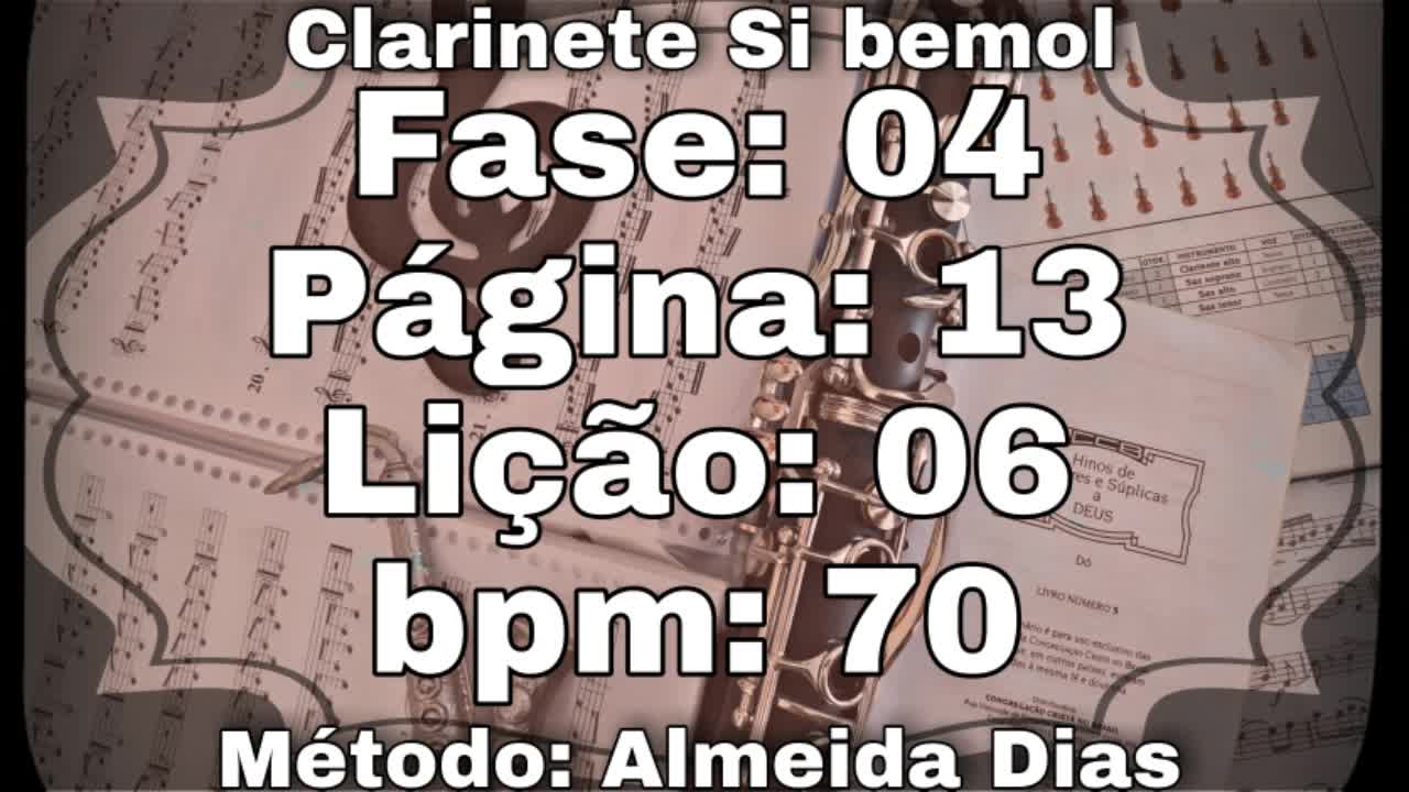 Fase: 04 Página: 13 Lição: 06 - Clarinete Si bemol [70 bpm]