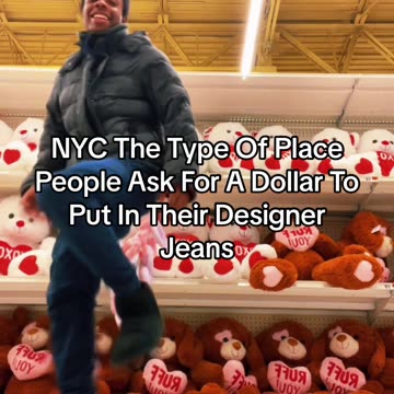 NYC The Type Of Place People Ask For A Dollar To Put In Their Designer Jeans