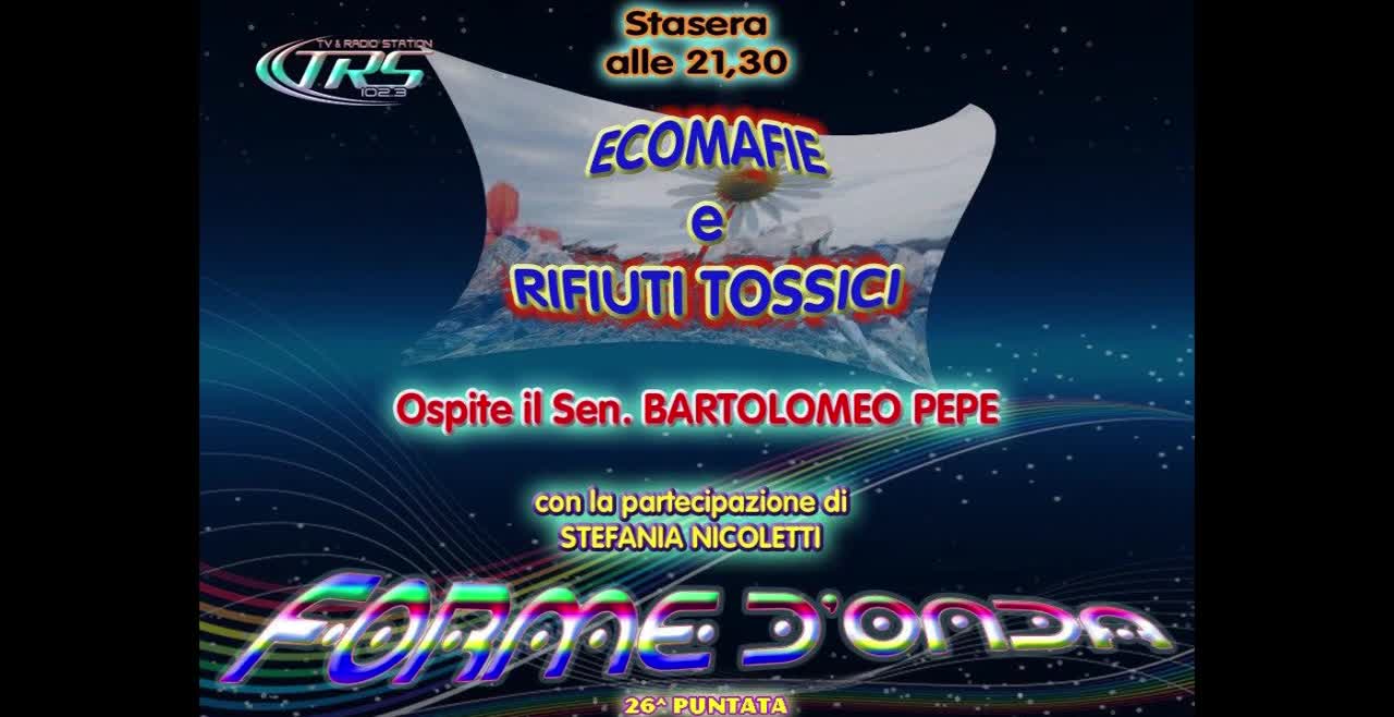 Forme d'Onda-Ecomafie e rifiuti tossici-Sen.Bartolomeo Pepe-08-04-2014-1^ Stagione