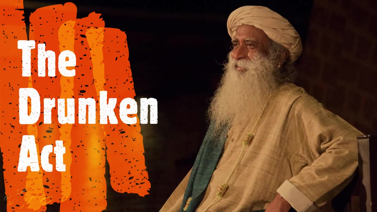 The Drunken Act - Sadhguru speech | wowvideos